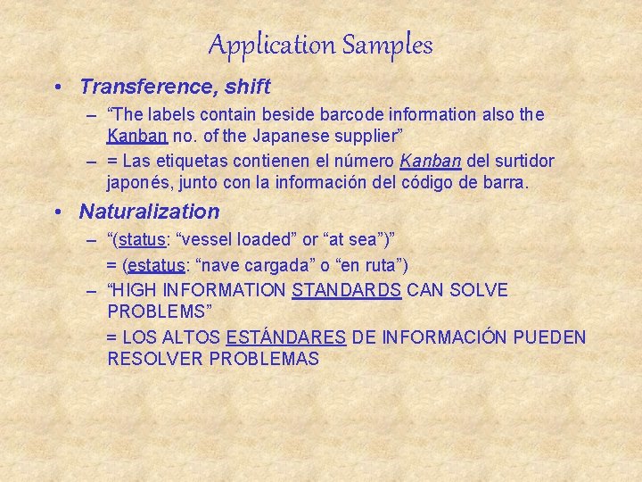 Application Samples • Transference, shift – “The labels contain beside barcode information also the