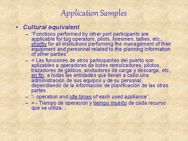 Application Samples • Cultural equivalent – “Functions performed by other port participants are applicable