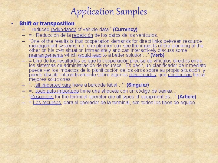 Application Samples • Shift or transposition – “ reduced redundancy of vehicle data. ”