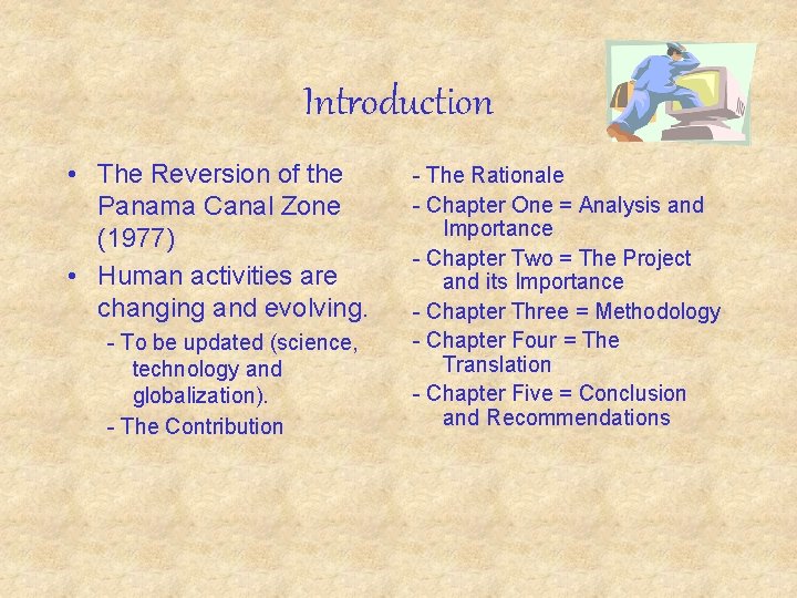 Introduction • The Reversion of the Panama Canal Zone (1977) • Human activities are