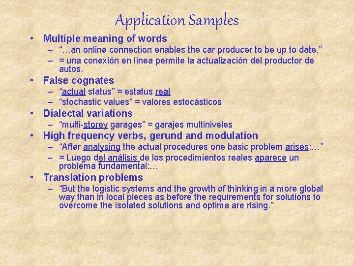 Application Samples • Multiple meaning of words – “…an online connection enables the car