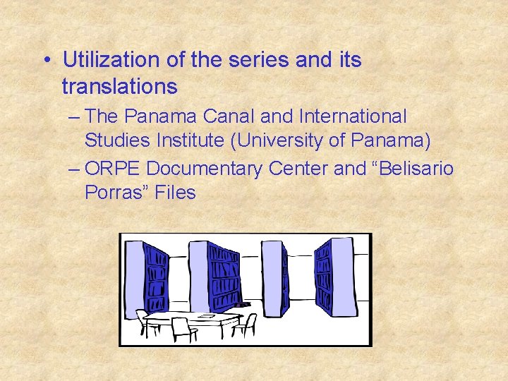  • Utilization of the series and its translations – The Panama Canal and