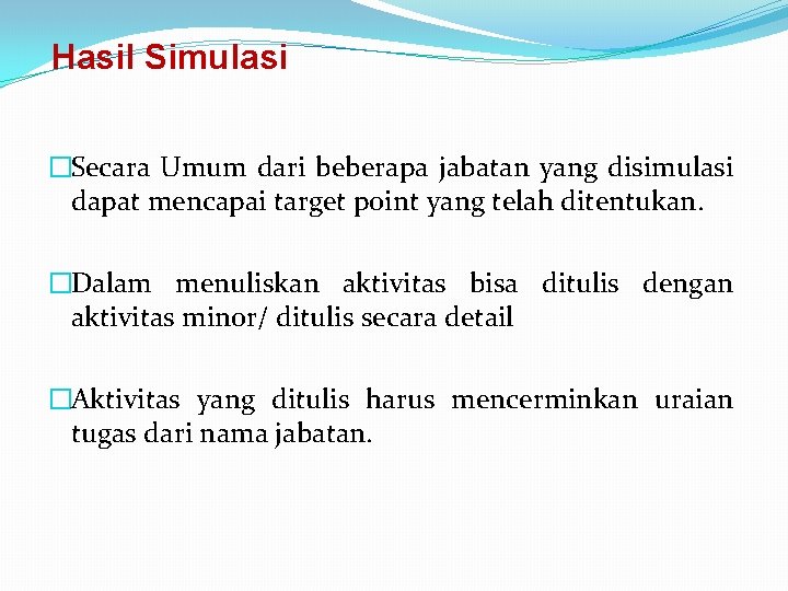 Hasil Simulasi �Secara Umum dari beberapa jabatan yang disimulasi dapat mencapai target point yang