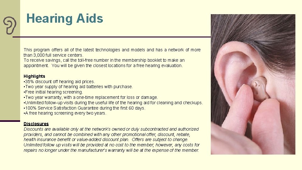 Hearing Aids This program offers all of the latest technologies and models and has