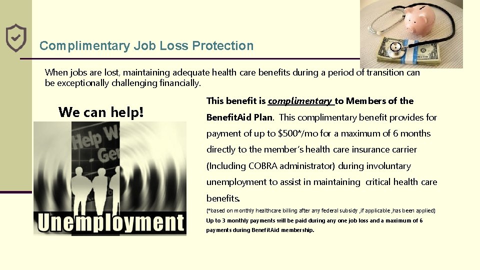 Complimentary Job Loss Protection When jobs are lost, maintaining adequate health care benefits during