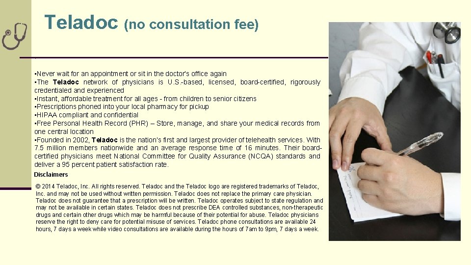 Teladoc (no consultation fee). • Never wait for an appointment or sit in the