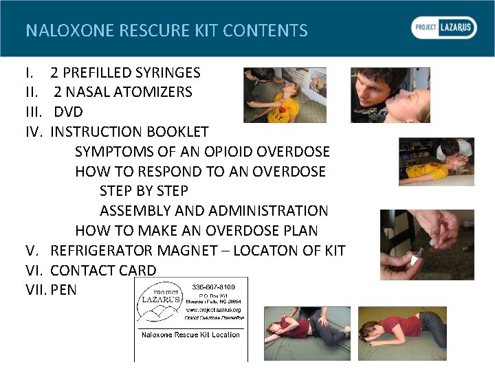 NALOXONE RESCURE KIT CONTENTS I. III. IV. 2 PREFILLED SYRINGES 2 NASAL ATOMIZERS DVD