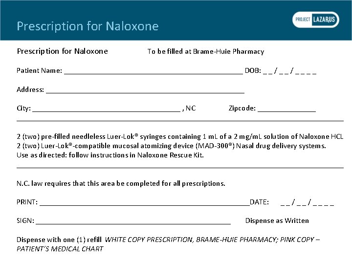 Prescription for Naloxone To be filled at Brame-Huie Pharmacy Patient Name: _______________________ DOB: _