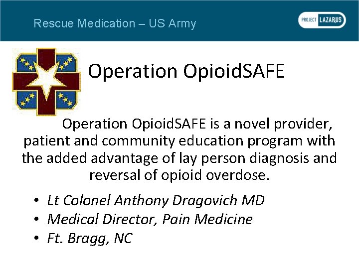 Rescue Medication – US Army Operation Opioid. SAFE is a novel provider, patient and