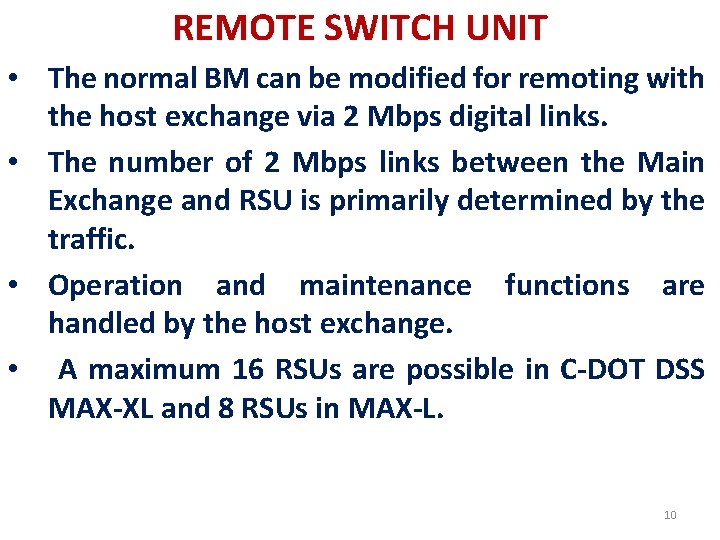 REMOTE SWITCH UNIT • The normal BM can be modified for remoting with the