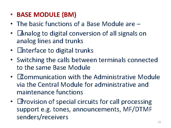  • BASE MODULE (BM) • The basic functions of a Base Module are