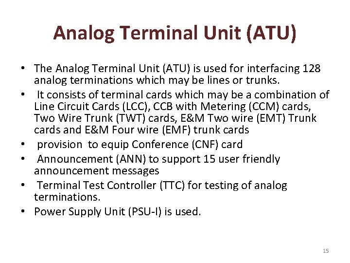 Analog Terminal Unit (ATU) • The Analog Terminal Unit (ATU) is used for interfacing