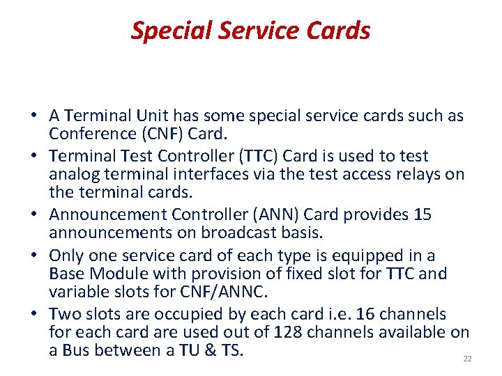 Special Service Cards • A Terminal Unit has some special service cards such as