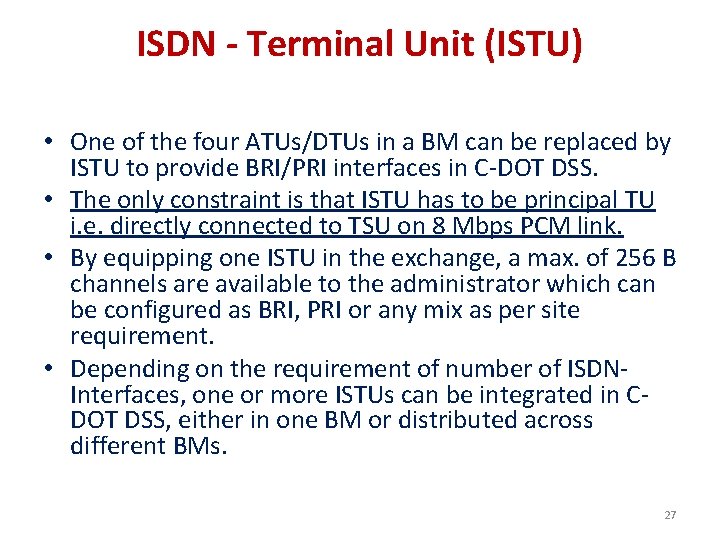 ISDN - Terminal Unit (ISTU) • One of the four ATUs/DTUs in a BM