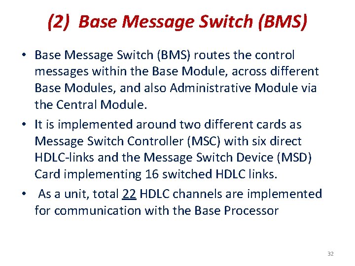 (2) Base Message Switch (BMS) • Base Message Switch (BMS) routes the control messages