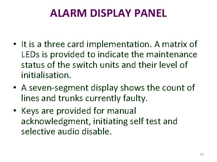 ALARM DISPLAY PANEL • It is a three card implementation. A matrix of LEDs