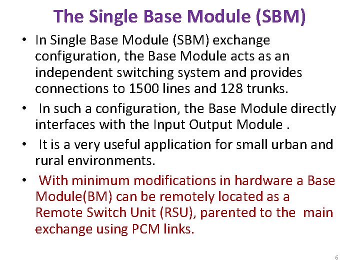 The Single Base Module (SBM) • In Single Base Module (SBM) exchange configuration, the