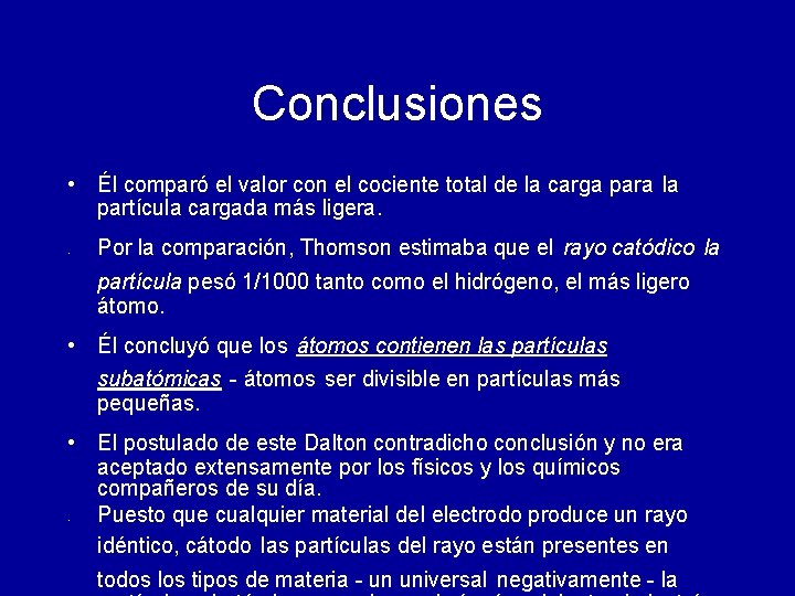 Conclusiones • Él comparó el valor con el cociente total de la carga para