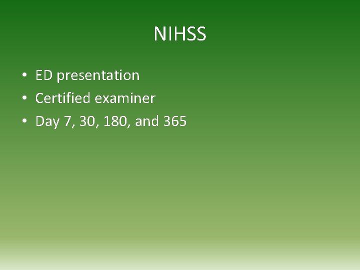 NIHSS • ED presentation • Certified examiner • Day 7, 30, 180, and 365