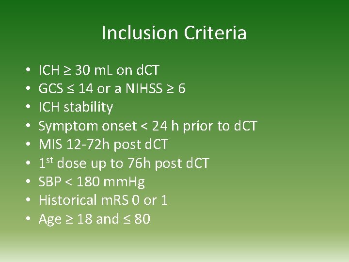 Inclusion Criteria • • • ICH ≥ 30 m. L on d. CT GCS