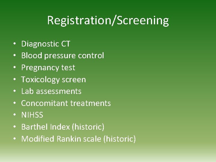 Registration/Screening • • • Diagnostic CT Blood pressure control Pregnancy test Toxicology screen Lab