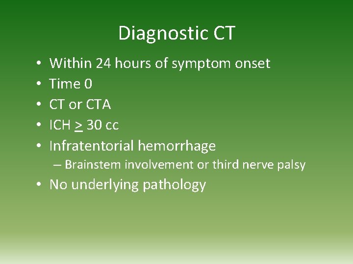 Diagnostic CT • • • Within 24 hours of symptom onset Time 0 CT