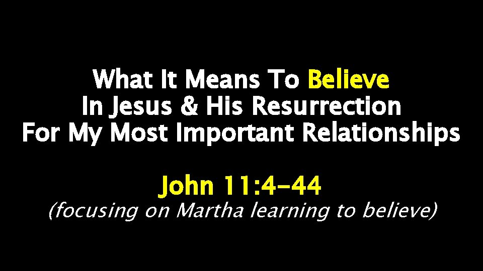 What It Means To Believe In Jesus & His Resurrection For My Most Important