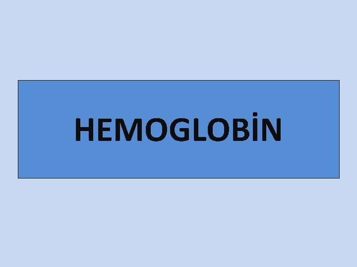 HEMOGLOBİN 