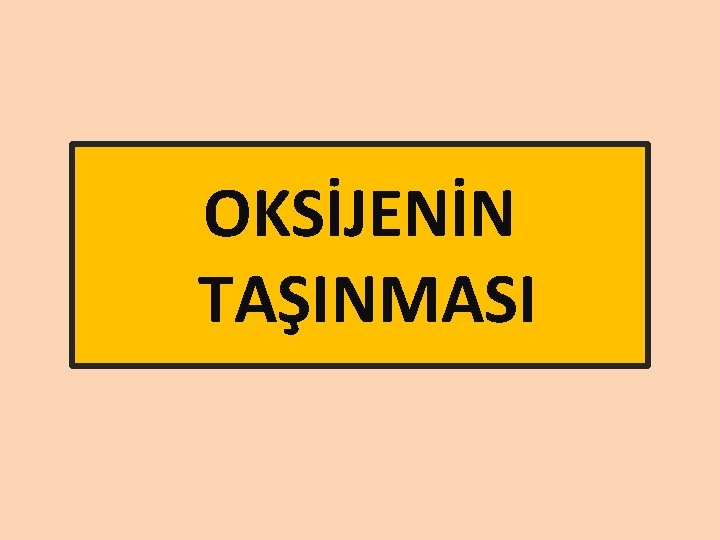 OKSİJENİN TAŞINMASI 