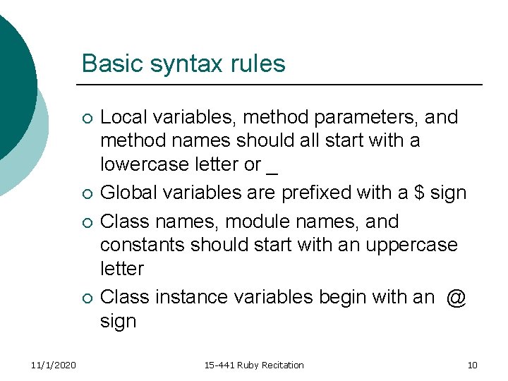 Basic syntax rules ¡ ¡ 11/1/2020 Local variables, method parameters, and method names should