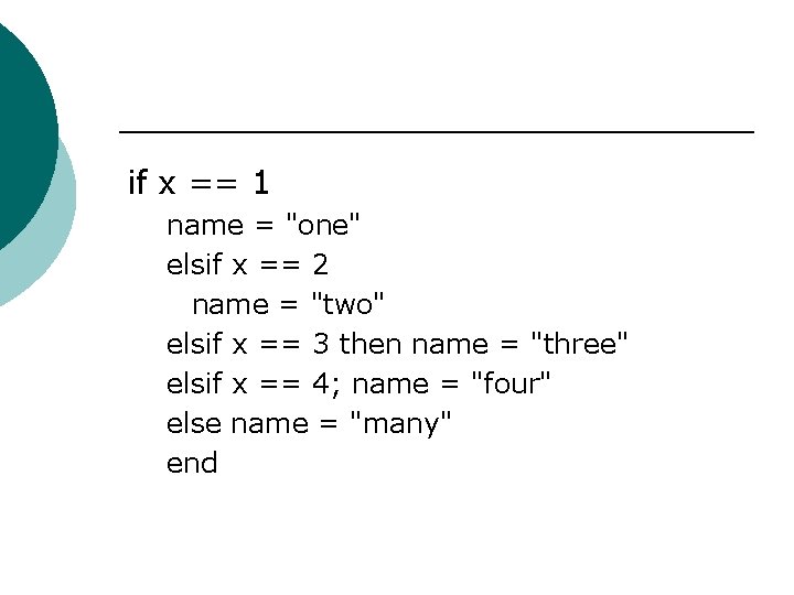 if x == 1 name = "one" elsif x == 2 name = "two"