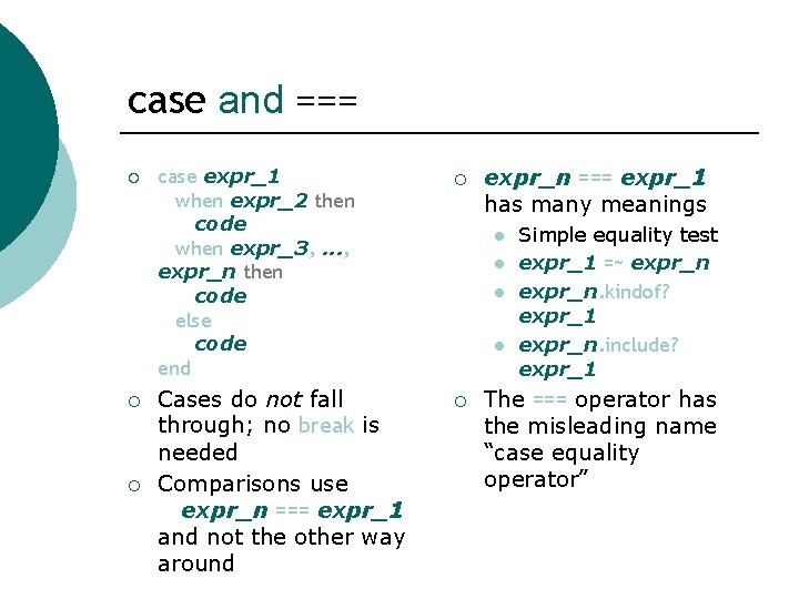 case and === ¡ ¡ ¡ case expr_1 when expr_2 then code when expr_3,