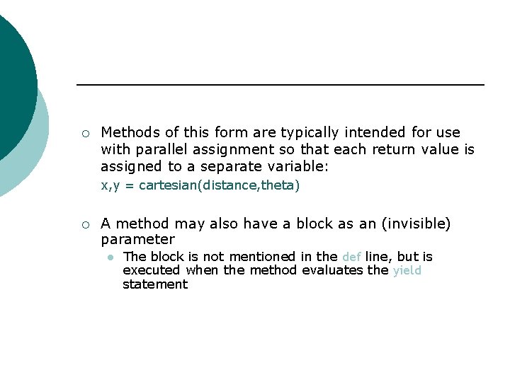 ¡ Methods of this form are typically intended for use with parallel assignment so
