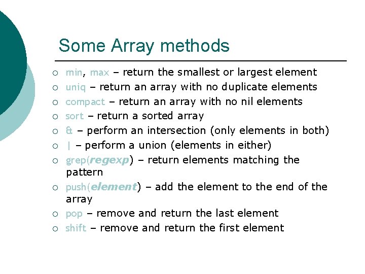 Some Array methods ¡ ¡ ¡ ¡ ¡ min, max – return the smallest