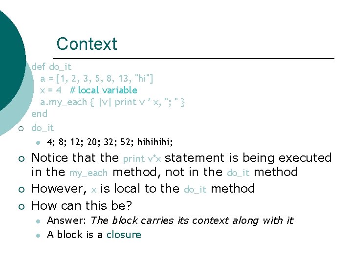 Context ¡ ¡ ¡ def do_it a = [1, 2, 3, 5, 8, 13,