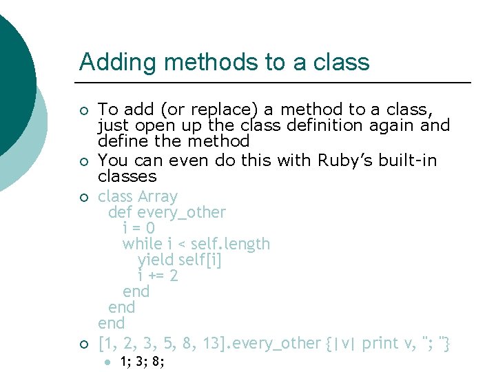 Adding methods to a class ¡ ¡ To add (or replace) a method to