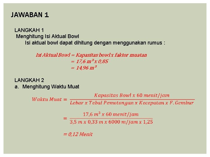 JAWABAN 1 LANGKAH 1 Menghitung Isi Aktual Bowl Isi aktual bowl dapat dihitung dengan