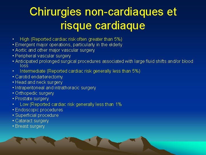 Chirurgies non-cardiaques et risque cardiaque • High (Reported cardiac risk often greater than 5%)