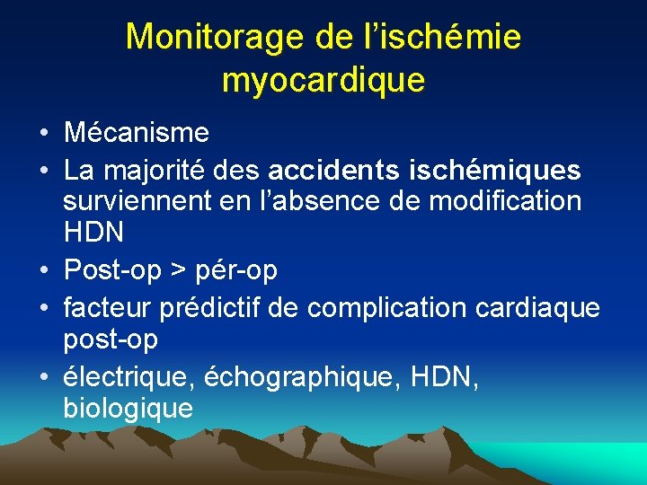 Monitorage de l’ischémie myocardique • Mécanisme • La majorité des accidents ischémiques surviennent en