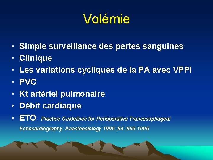 Volémie • • Simple surveillance des pertes sanguines Clinique Les variations cycliques de la