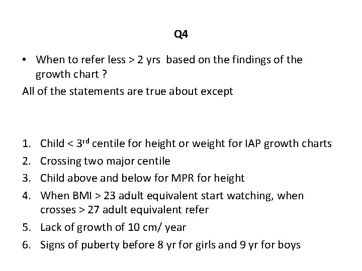 Q 4 • When to refer less > 2 yrs based on the findings