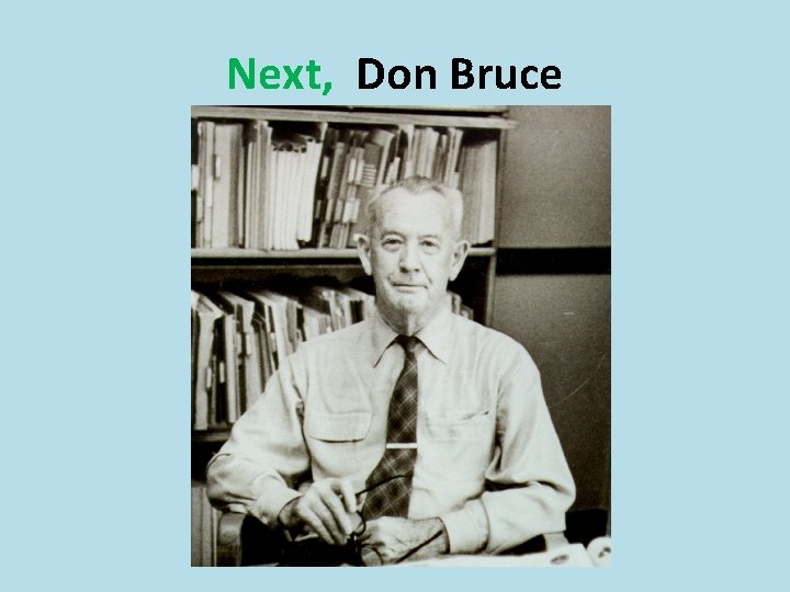 Next, Don Bruce 