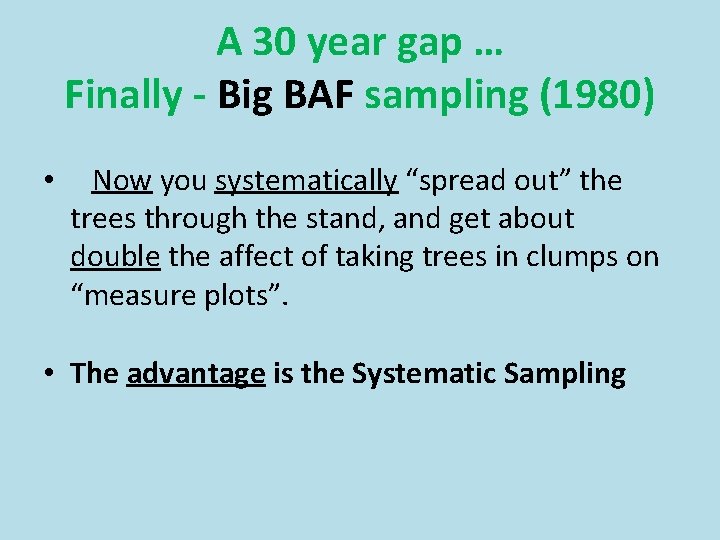 A 30 year gap … Finally - Big BAF sampling (1980) • Now you