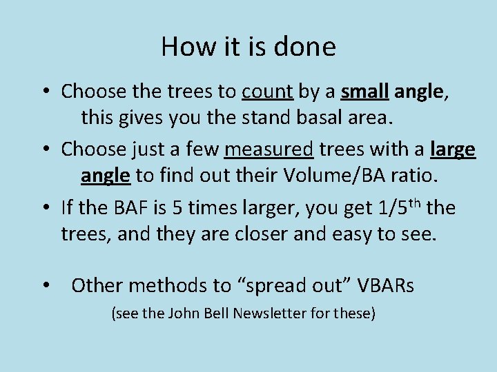 How it is done • Choose the trees to count by a small angle,
