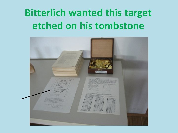 Bitterlich wanted this target etched on his tombstone 