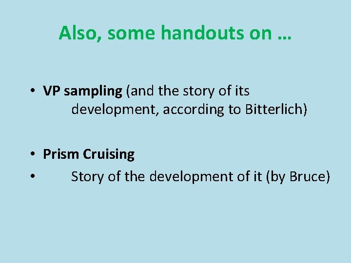 Also, some handouts on … • VP sampling (and the story of its development,