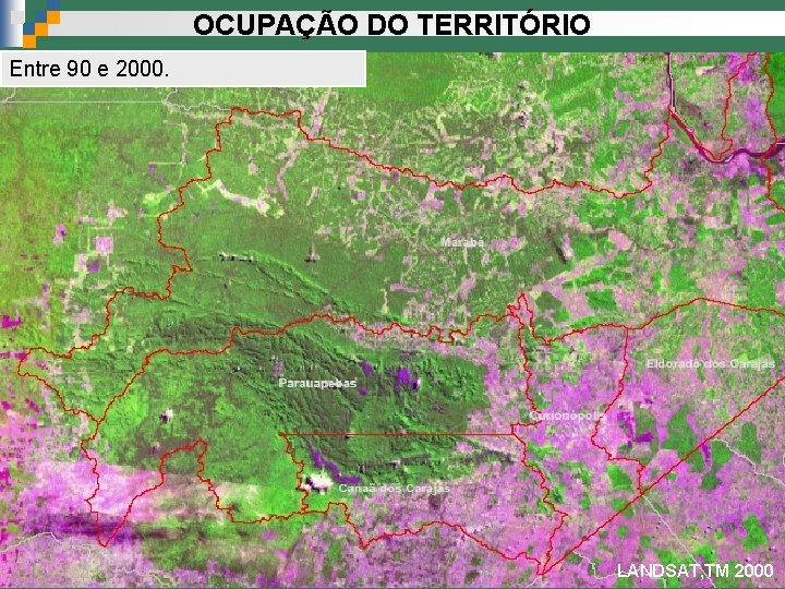 OCUPAÇÃO DO TERRITÓRIO Entre 90 e 2000. LANDSAT, TM 2000 