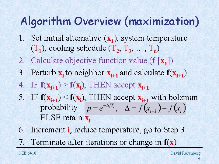 Algorithm Overview (maximization) 1. Set initial alternative (x 1), system temperature (T 1), cooling
