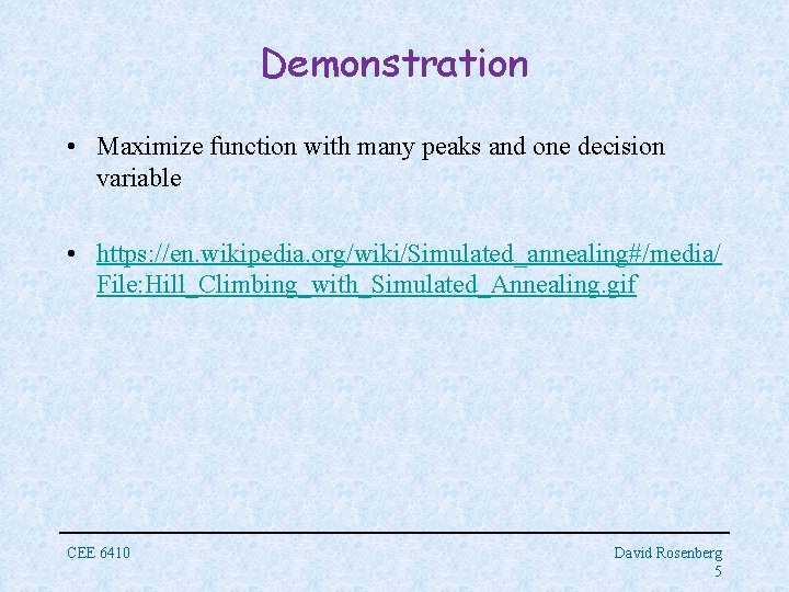 Demonstration • Maximize function with many peaks and one decision variable • https: //en.