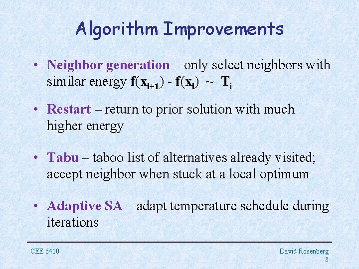 Algorithm Improvements • Neighbor generation – only select neighbors with similar energy f(xi+1) -